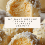No Bake Orange Creamsicle Truffles Recipe