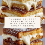 Churro Stuffed French Toast with Cinnamon Sugar Recipe