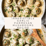 Garlic Parmesan Mushrooms Recipe