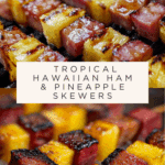 Hawaiian Ham and Pineapple Skewers Recipe