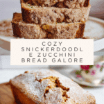 The Best Snickerdoodle Zucchini Bread Recipe