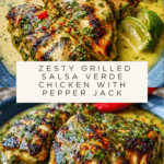 Grilled Salsa Verde Pepper Jack Chicken Recipe
