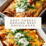 Easy Ground Beef Enchiladas Recipe