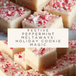 Peppermint Meltaways: A Festive Deligh Recipe