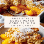 Peach Cobbler That’s Gooey Inside With A Crisp Sugary Crust Recipe