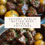 Garlic Butter Beef Bites & Potatoes make a perfect dinner Recipe