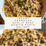 Creamy Parmesan Garlic Beef Bowtie Pasta Recipe