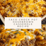 Taco Crock Pot Hashbrown Casserole Recipe