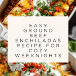 Easy Ground Beef Enchiladas Recipe
