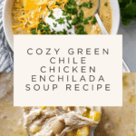Green Chile Chicken Enchilada Soup Recipe