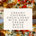 Chicken Enchiladas with Sour Cream White Sauce Recipe