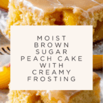 Brown Sugar Peach Cake Recipe