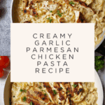 Chicken Garlic Parmesan Pasta Recipe
