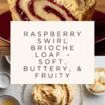 Raspberry Swirl Brioche Loaf Recipe