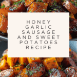 Sausage and Sweet Potatoes with Honey Garlic Sauce Recipe