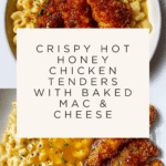 Hot Honey Chicken Tenders with Baked Mac and Cheese Recipe