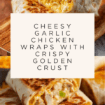 Cheesy Garlic Chicken Wraps Recipe