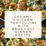 Easy Creamy Tortellini with Chicken and Broccoli Recipe